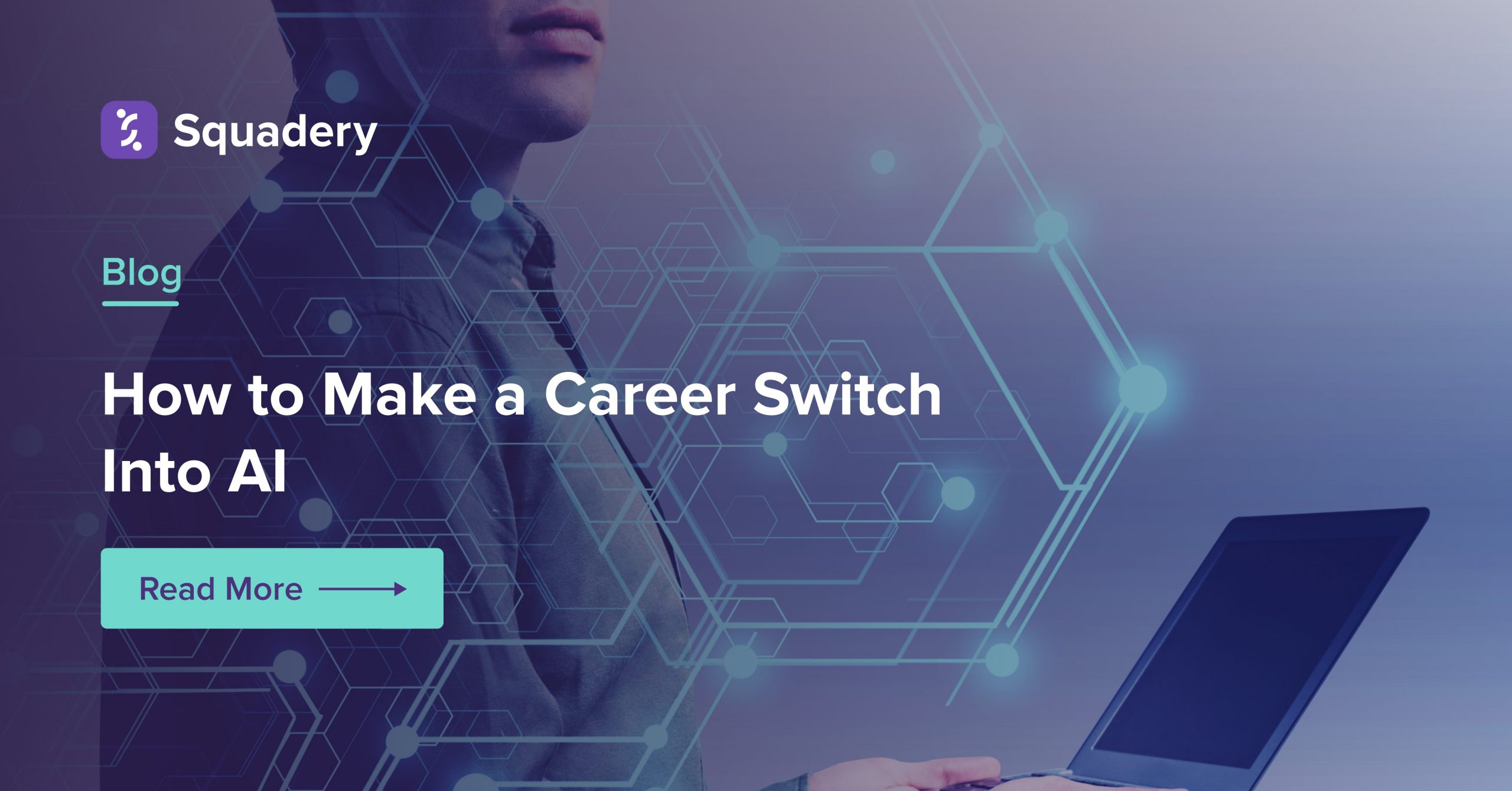 How to Make a Career Switch Into AI Squadery Insights